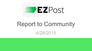 Report to Community
4/28/2015
 