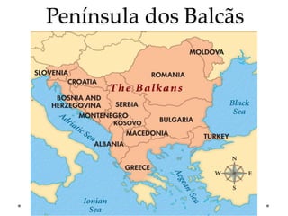 Península dos Balcãs
 