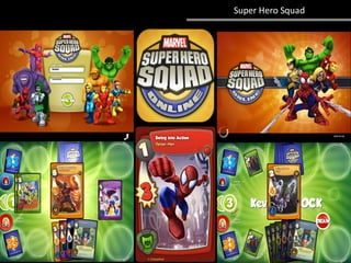 Super Hero Squad
46
 