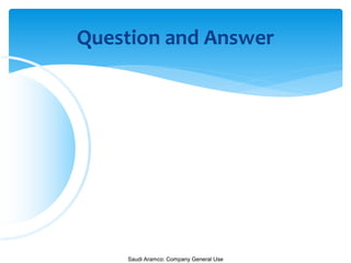 Saudi Aramco: Company General Use
Question and Answer
 