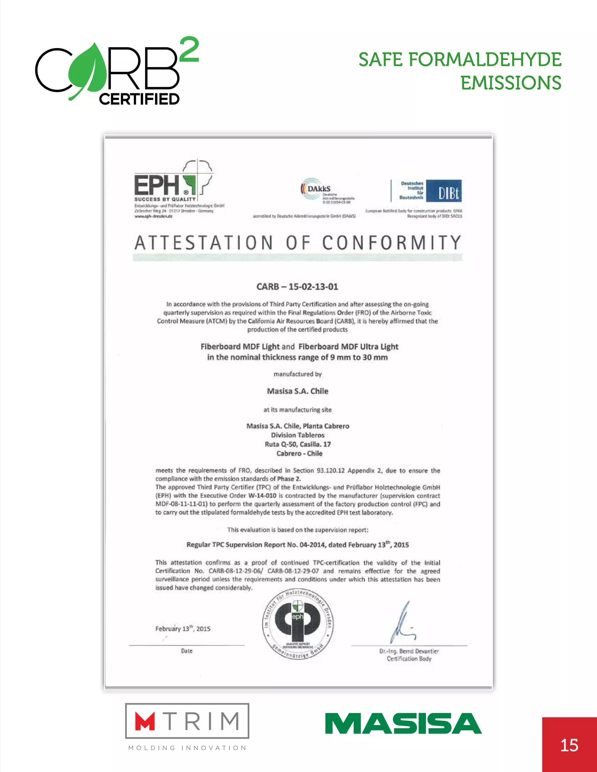 SAFE FORMALDEHYDE
EMISSIONS
with UltraPrimeTM
Technology 15
 