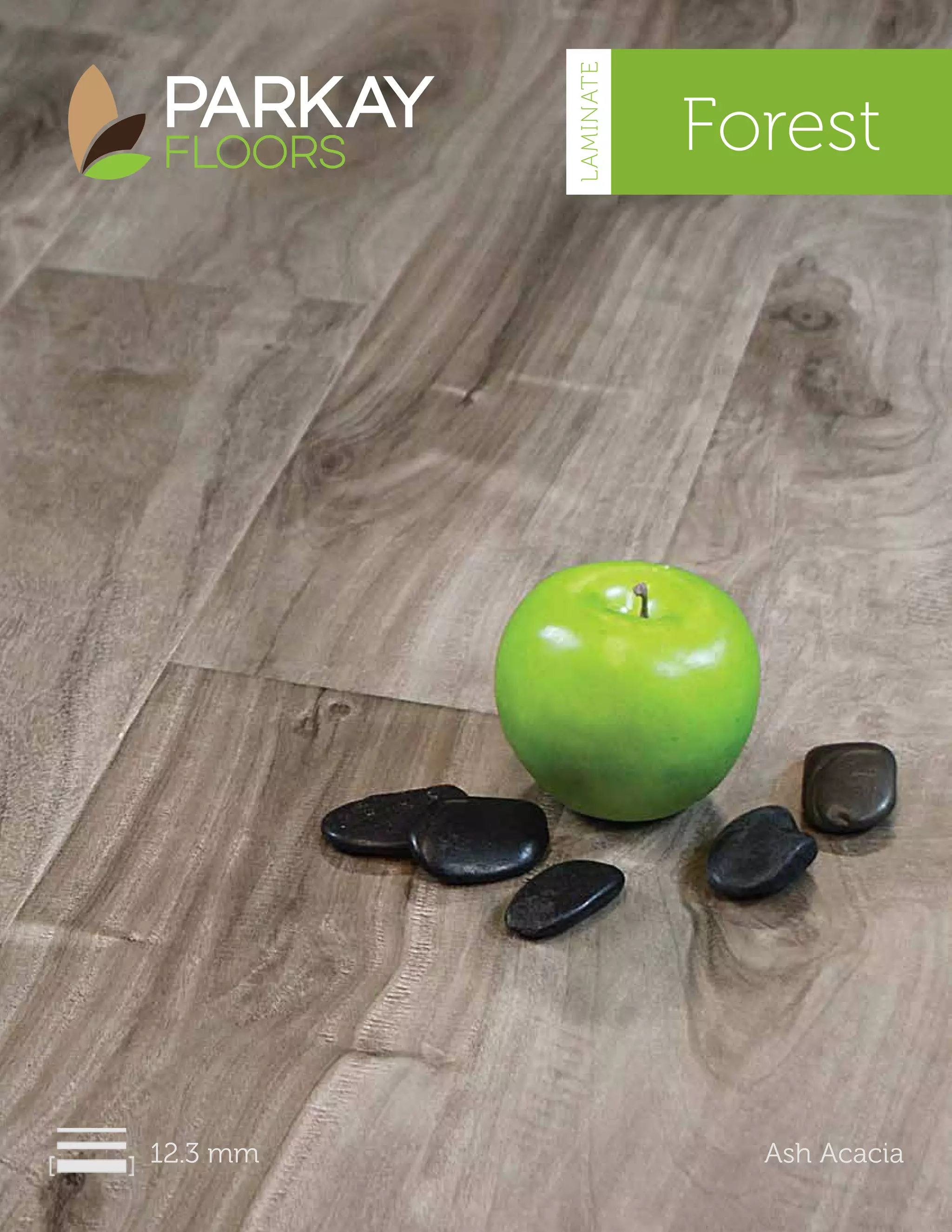 Forest
LAMINATE
12.3 mm Ash Acacia
 