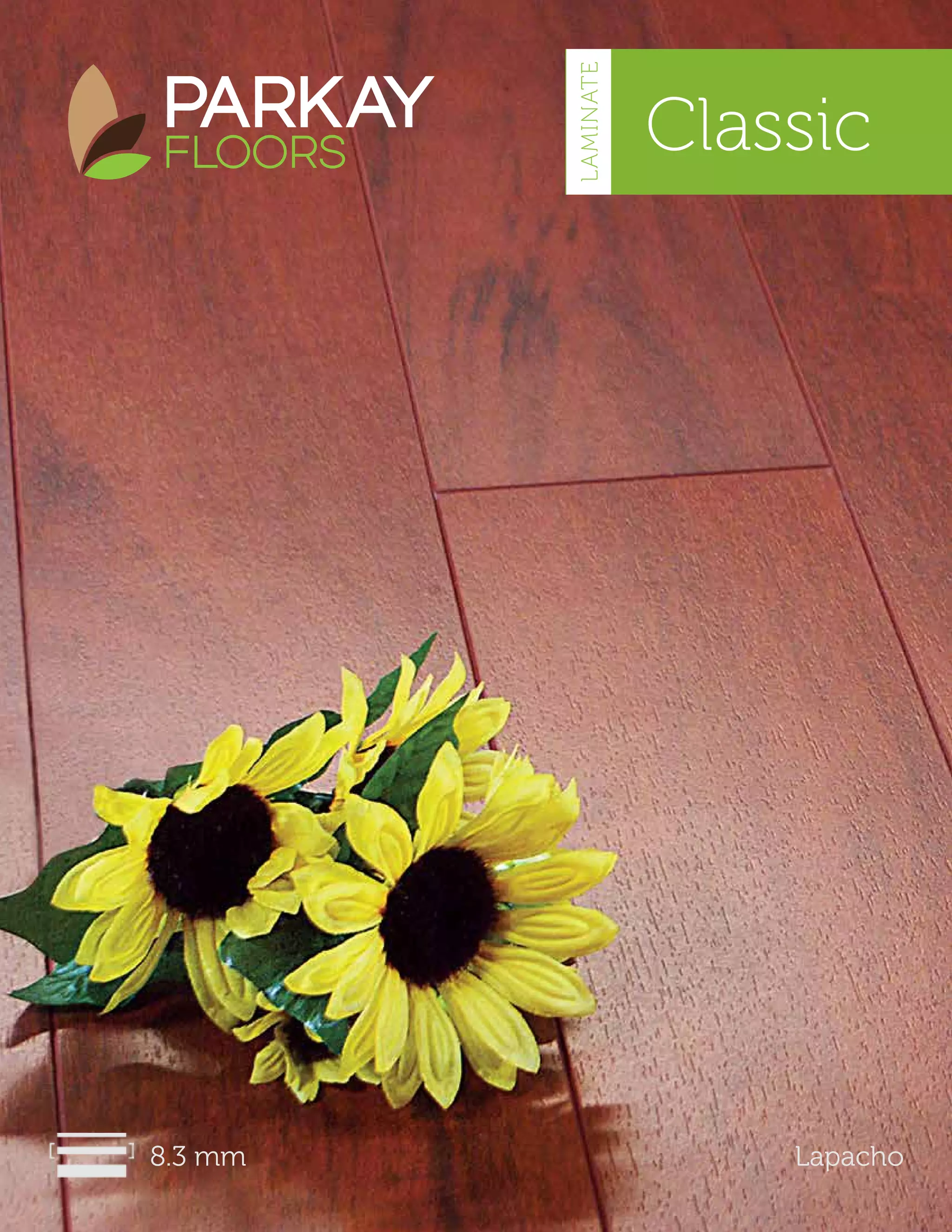 Classic
8.3 mm Lapacho
LAMINATE
 