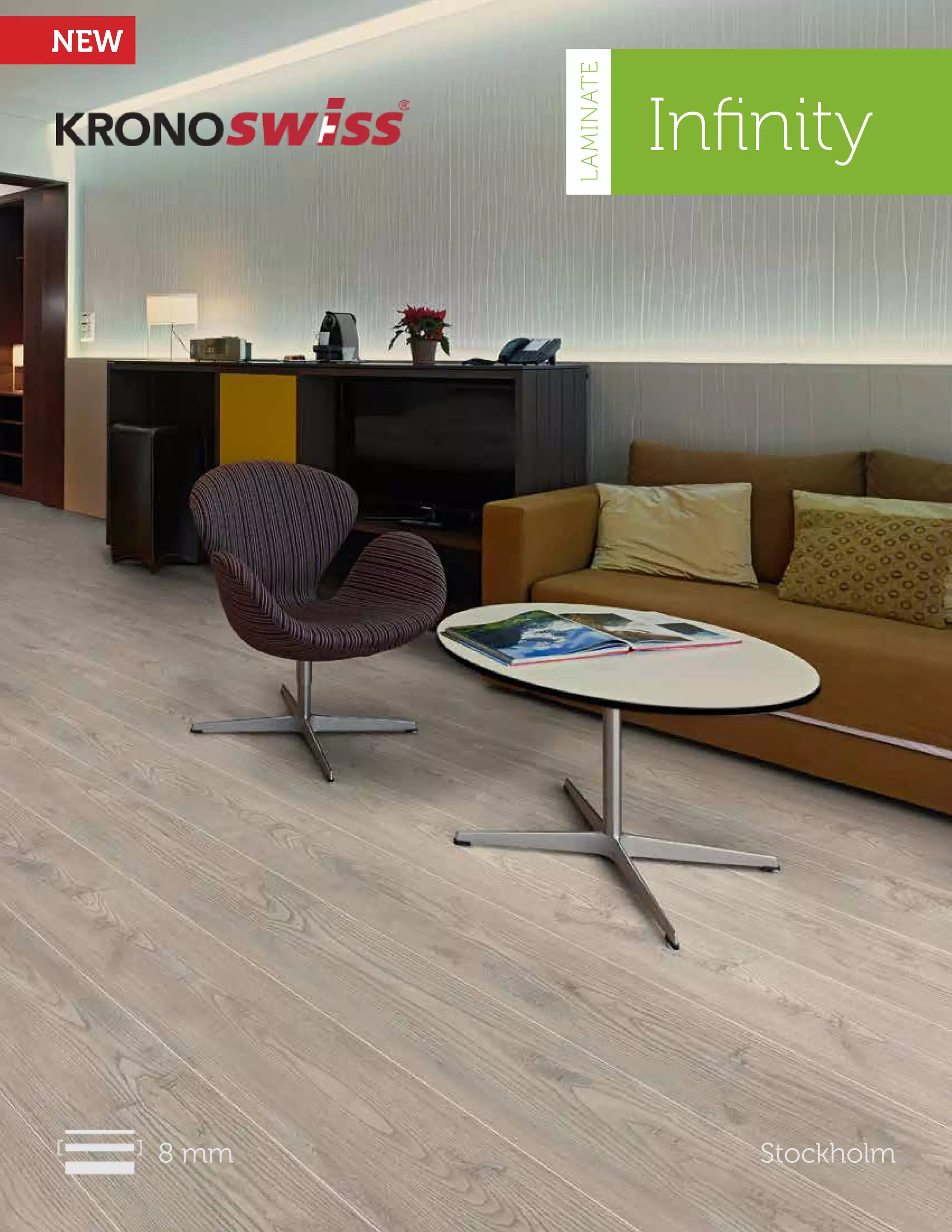 Infinity
Stockholm8 mm
NEW
LAMINATE
 