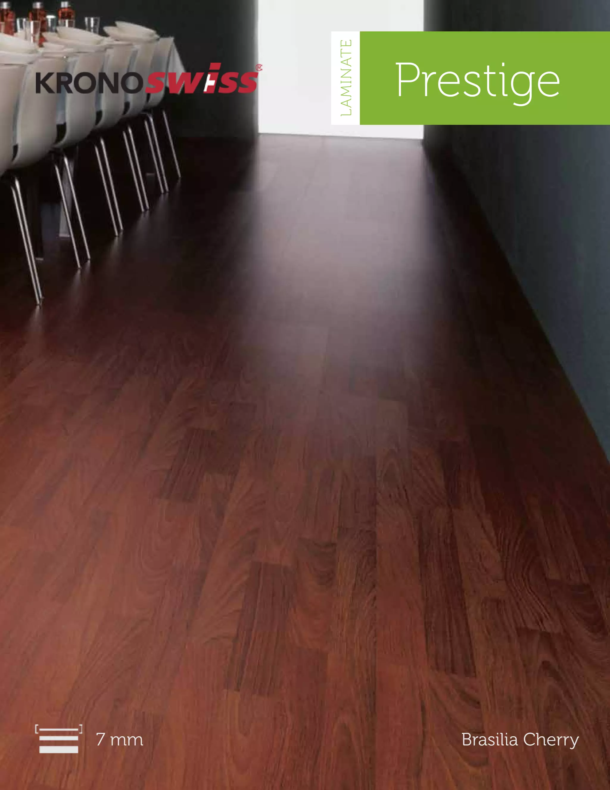 Prestige
7 mm Brasilia Cherry
LAMINATE
 
