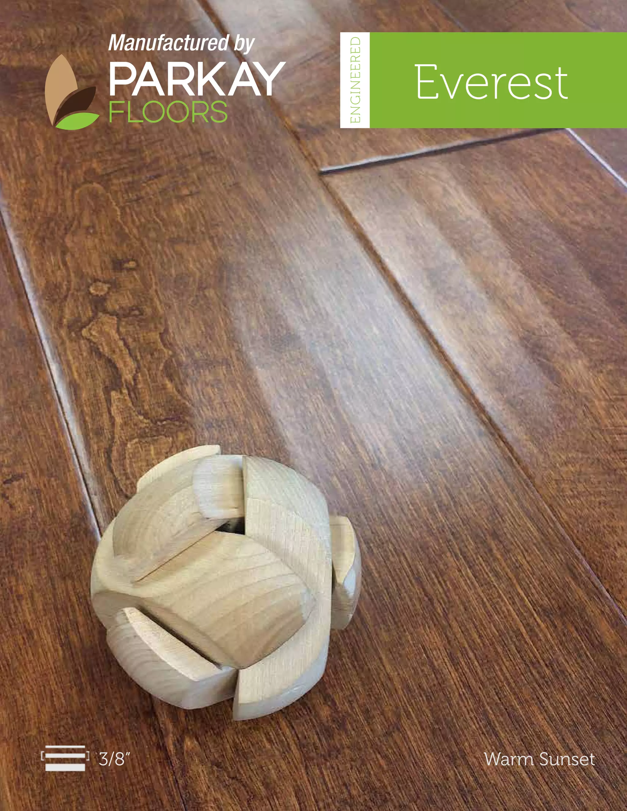 Everest
3/8” Warm Sunset
Manufactured by
ENGINEEREDENGINEERED
 