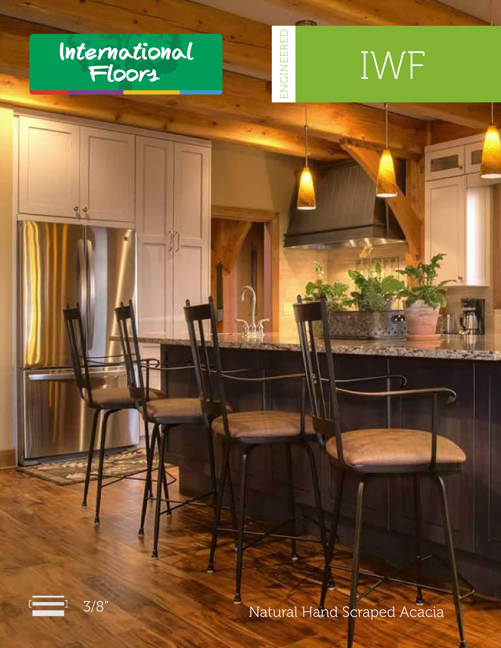 IWF
3/8” Natural Hand Scraped Acacia
ENGINEERED
 