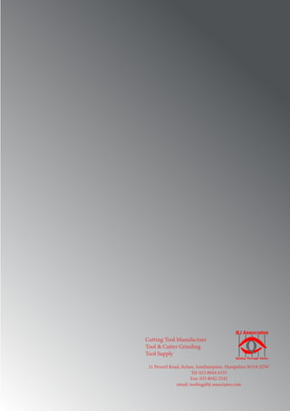 Cutting Tool Manufacture
Tool & Cutter Grinding
Tool Supply
21 Peveril Road, Itchen, Southampton, Hampshire SO19 2DW
Tel: 023 8044 6333
Fax: 023 8042 2542
email: tooling@bj-associates.com