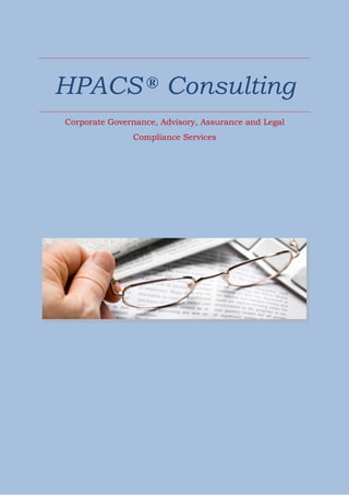 Corporate Governance, Advisory, Assurance and Legal
Compliance Services
HPACS ® Consulting
 