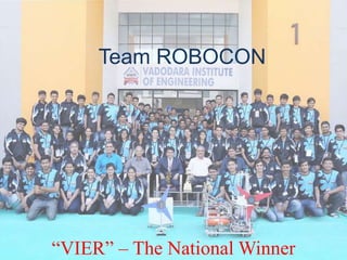 Team ROBOCON
“VIER” – The National Winner
 