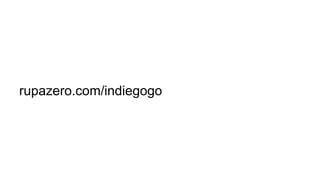 rupazero.com/indiegogo
 