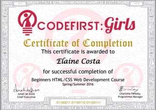 Elaine Costa
Beginners HTML/CSS Web Development Course
Spring/Summer 2016
2016 2016
 