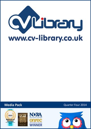 www.cv-library.co.uk
Media Pack Quarter Four 2014
 