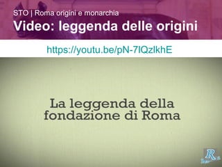 10/09/15 prof.ssa donaggio | prof ferrarese 4
https://youtu.be/pN-7lQzlkhE
STO | Roma origini e monarchia
Video: leggenda delle origini
 