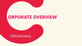By CMOAdvisory Team
CMOAdvisory
ORPORATE OVERVIEW
 