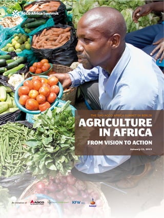 An initiative of
THE 2ND AGCO AFRICA SUMMIT IN BERLIN
AGRICULTURE
IN AFRICA
FROM VISION TO ACTION
January 21, 2013
 
