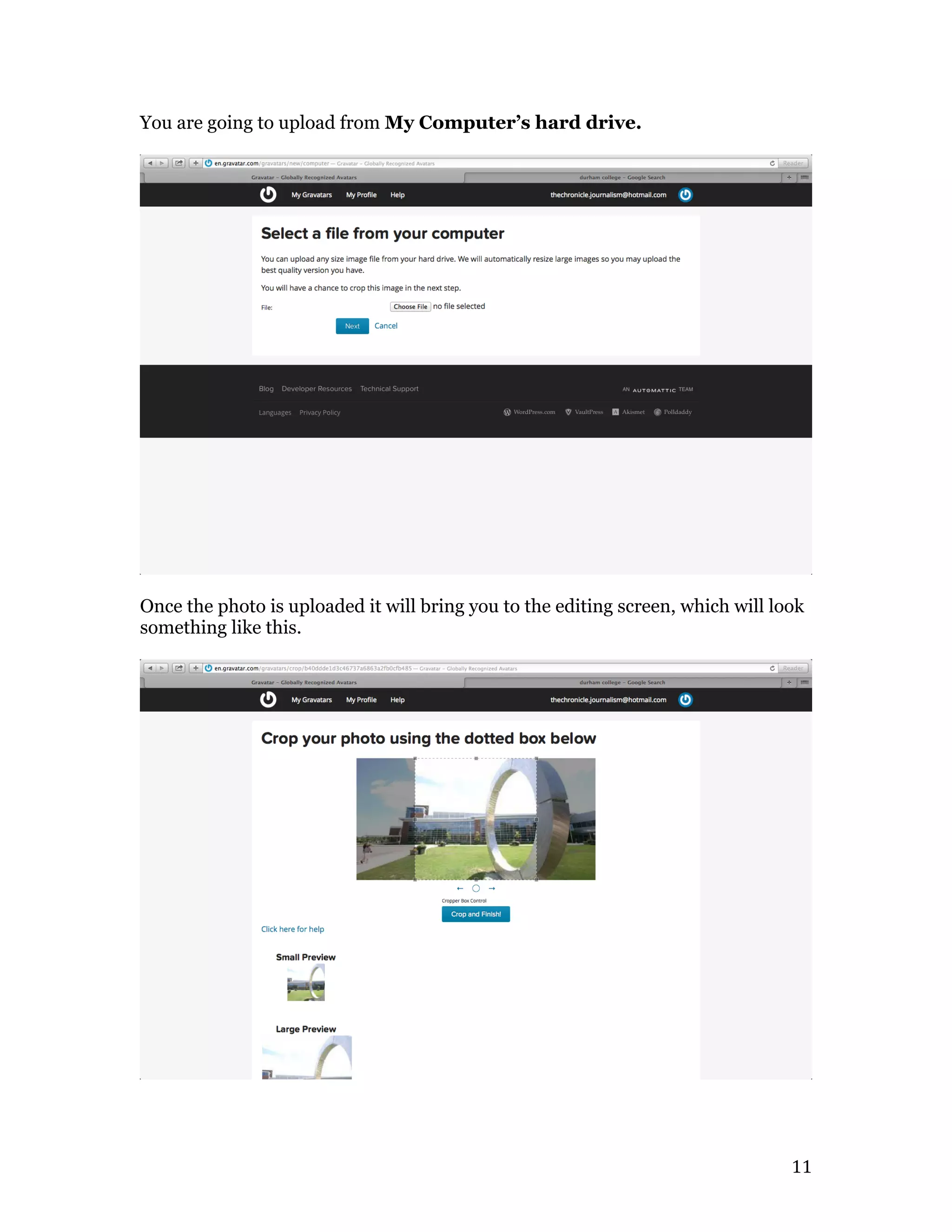   11	
  
You are going to upload from My Computer’s hard drive.
Once the photo is uploaded it will bring you to the editing screen, which will look
something like this.
 