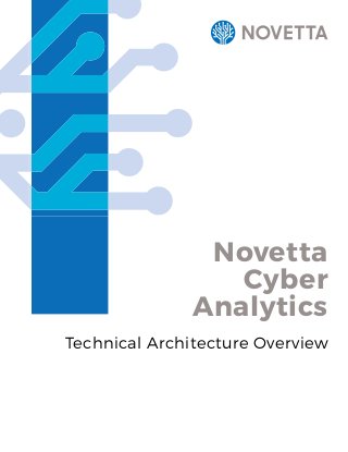 Novetta
Cyber
Analytics
Technical Architecture Overview
 