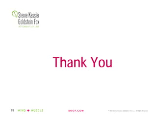 S K G F. C O M © 2016 Sterne, Kessler, Goldstein & Fox P.L.L.C. All Rights Reserved.70
Thank You
 