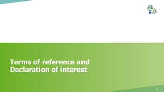 Terms of reference and
Declaration of interest
4
 