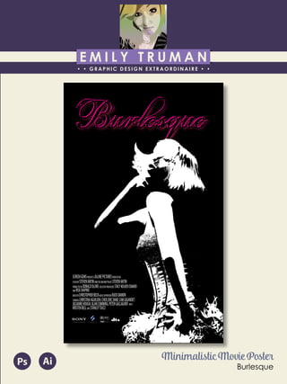 E M I L Y T R U M A N
• • GRAPHIC DESIGN EXTRAORDINAIRE • •
Education
Professional Skills
Ai Dw
</>
Id FlPs
About Me
Objective
Interests
Contact Me!
Eye for detail Bright, creative Great communicatorFriendly
5102/21-4102/90 Associate of Applied Business in Graphic Design
COLUMBUS, OHIO Bradford School
GPA: 3.88/4.0
08/2010 - 05/2012 Multimedia Production Certificate
SPRINGFIELD, OHIO Springfield-Clark Career Technology Center
Certifications in Adobe Photoshop, Microsoft Office
Member of Business Professionals of America
03/2014 - PRESENT Pat Catan’s Craft Centers
SPRINGFIELD, OHIO Sales Associate
• Always maintains professionalism in all situations
• Recognized by customers for exemplary
customer service
• Displaying and organizing inventory
01/2014 - 03/2014 Checkers/Rally’s
SPRINGFIELD, OHIO Cashier
• Working with team members to consistently
achieve daily goals
• Multitasking and efficiently working in a
fast-paced environment
• Preparing products for distribution to customer
in timely manner
• Recognized for excellent customer service
Level-headed and hard working
individual who is very compassion-
ate about what they do. Will go
above and beyond expectations
to ensure complete and overall
satisfaction. Goal-oriented, very
respectful, professional, and trust-
worthy. Dynamic worker, solo and
in a team, with both great verbal
and non-verbal communication
abilities. Strives to achieve any
goals diligently in a timely manner.
GRAPHIC DESIGNER – where my
communication and creative skills,
along with my eye for detail will
ensure client satisfaction.
1628 Ballentine Pike
Springfield, Ohio 45502
(937) 561 - 5755
emilyekt@yahoo.com
SCREENGEMSPRESENTSADELINEPICTURESPRODUCTION
AFILMBYSTEVENANTINDIRECTEDANDWRITTENBY STEVENANTIN
PRODUCTEDBYDONALDDELINE EXECUTIVEPRODUCERS STACYKOLKERCRAMER
AND RISASHAPIRO
MUSICBYCHRISTOPHERBECKMUSICSUPERVISORBUCKDAMON
STARRINGCHRISTINAAGUILERA, CHER,ERICDANE,CAMGIGANDET,
JULIANNEHOUGH, ALANCUMMING, PETERGALLAGHER WITH
KRISTENBELLAND STANLEYTUCCI
Minimalistic Movie Poster
Burlesque
AiPs
 