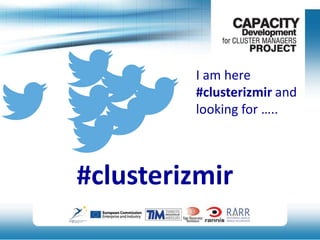 I am here
#clusterizmir and
looking for …..

#clusterizmir

 