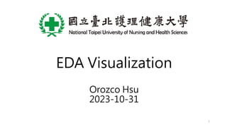 EDA Visualization
Orozco Hsu
2023-10-31
1
 