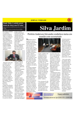 JORNAL VERDADE                                                                                   4
 Paulo Melo é reeleito presi-
 dente da Alerj com 53 votos
votação aconteceu na manhã desta terça-feira (5), no Centro
da cidade.
O candidato concorrente, Domingos Brazão (PMDB),
recebeu 13 votos.
Em votação no plenário        em que os patidos
                                                                                              Silva Jardim
da Assembleia                 decidem quem preside
Legislativa do Rio de
Janeiro, no Centro da
                              comissão ou não. Mas o
                              regimento diz que as
                                                                 Prefeito Anderson Alexandre estabelece metas em
cidade, na manhã desta
terça-feira (5), Paulo
                              comissões devem ser
                              formadas após 15 dias
                                                                             reunião com secretariado
Melo (PMDB) foi               das eleições. Isso nós          Os primeiros dias de                                                                      Ao final da reunião, o
reeleito presidente da        estamos discutindo”,                                                                                                      prefeito Anderson
                                                              mandato de Anderson
Alerj com 53 votos. O         afirmou Melo.                                                                                                             Alexandre disse que
                                                              Alexandre como prefeito
candidato concorrente,        Nova sede                                                                                                                 ao chegar aos cem
                                                              de Silva Jardim vem
Domingos Brazão,              Entre os projetos para a                                                                                                  dias de gestão deseja
                                                              sendo de muito trabalho.
também do PMDB,               próxima candidatura,                                                                                                      realizar uma audiência
                                                              Com a filosofia de
recebeu 13 votos. A           Paulo Melo adiantou                                                                                                       pública com a presen-
                                                              pensar no lado social e
votação teve quatro           uma nova sede para a                                                                                                      ça dos secretários, da
                                                              dar um choque de gestão
abstenções.                   Alerj e planos para                                                                                                       imprensa e de todos os
                                                              na administração pública
                                                                                                                                                        interessados para
                                                              da cidade, usando sua
                                                                                                                                                        mostrar o que encon-
                                                              experiência na iniciativa
                                                                                                                                                        trou na prefeitura, as
                                                              privada, o chefe do         mações, o prefeito quer           de gestão, tendo como
                                                                                                                                                        mudanças realizadas
                                                              executivo realizou uma      melhorar desde já a               base os seus compromis-
                                                                                                                                                        nesse tempo e os
                                                              reunião com todos os        qualidade de vida da              sos de campanha. Em
                                                                                                                                                        projetos para a cidade:
                                                              seus secretários na noite   população da cidade.              seguida, os secretários
                                                              desta quarta-feira, dia     Depois disso iremos               destacaram as ações de
                                                                                                                                                        - Esta é uma reunião
                                                              23, no Teatro da cidade,    montar o planejamento             suas pastas e as necessi-
                                                                                                                                                        de avaliação sobre as
                                tornar o Palácio da           para avaliar a situação     estratégico para definir-         dades de cada um para
                                                                                                                                                        demandas da cidade,
“Queremos tornar uma            República, sede da            de cada secretaria e        mos metas de seis                 agilizarem seus traba-
                                                                                                                                                        definir as diretrizes e
assembleia cada vez             atual Assembleia              estabelecer metas para      meses, um ano e de todo           lhos. O secretário de
                                                                                                                                                        as transformações dos
mais transparente.              Legislativa do Rio de         os primeiros cem dias de    o mandato de Anderson             administração, Gustavo
                                                                                                                                                        cem primeiros dias,
Temos que levar em              Janeiro, no “Museu da         governo.                    Alexandre. O planeja-             Melo, falou sobre a
                                                                                                                                                        onde eu irei cobrar
consideração que nós            Democracia”.                  O secretário de planeja-    mento estratégico é uma           importância desta
                                                                                                                                                        algumas mudanças do
criamos um grupo                “Queremos um projeto          mento, Matheus Neto,        ferramenta fundamental            reunião para que o
                                                                                                                                                        secretariado. Em
político que reúne as           ambientalmente                responsável por ajudar a    para que as ações de              secretariado trabalhe em
                                                                                                                                                        seguida iremos definir
mais diversas matizes           favorável, um prédio          definir as prioridades da   governo não sejam algo            conjunto.
                                                                                                                                                        o planejamento estra-
ideológicas. A reeleição        verde, mas acima de           administração, destacou     isolado e se tornem na             - É fundamental realizar
                                                                                                                                                        tégico, para seis
me tornou mais forte            tudo, um local que            o objetivo desta reunião.   verdade, parte de um              esses encontros para que
                                                                                                                                                        meses, depois nove
hoje do que em 2011.            possa abrigar a               - Neste momento a           pacote de políticas               os secretários conheçam
                                                                                                                                                        meses e um ano,
Votaram por opção de            Assembleia                    administração pública de    públicas que serão                a situação da prefeitura
                                                                                                                                                        realizando assim um
escolher o candidato, as        Legislativa. Todo o           Silva Jardim começa a       implantadas em Silva              e todos possam trabalhar
                                                                                                                                                        governo de metas e
pessoas não tinham só           plentário vai funcionar       definir os pilares dos      Jardim – explicou.                em conjunto e buscar o
                                                                                                                                                        resultados. É importan-
um candidato”, declarou         nessa nova sede. Aqui         quatro anos de governo.                                       melhor para Silva Jar-
                                                                                                                                                        te destacar que estou
Melo, em coletiva a             (atual sede da Alerj)         Então, esta reunião de      Com a presença de todo            dim. E desde o começo
                                                                                                                                                        adiantando esta reu-
jornalistas.                    estou tentando conver-        hoje tem o objetivo de      o secretariado a cerimô-          do mandato, estamos
                                                                                                                                                        nião, pois no fim de
Troca-troca                     sar com o prefeito            estimular os secretários    nia foi iniciada pelo             trabalhando com foco
                                                                                                                                                        janeiro estarei indo a
A disputa entre Brazão e        Eduardo Paes e                a pensar nas mudanças       prefeito Anderson                 nesses primeiros cem
                                                                                                                                                        Brasília buscar recur-
Melo gerou comentários          algumas organizações          que podem ser apresen-      Alexandre, que relatou a          dias, para organizar a
                                                                                                                                                        sos para a cidade de
na assembleia sobre uma         para transformar o            tadas nesses cem dias de    situação em que encon-            cidade e depois definir-
                                                                                                                                                        Silva Jardim – finalizou
possível troca nas              palácio no 'Museu da          trabalho. Apesar de ser     trou a prefeitura e as            mos novos planos para o
                                                                                                                                                        o chefe do executivo
comissões da casa.              Democracia', permitin-        um prazo curto para         prioridades deste início          município.
                                                                                                                                                        municipal.
Segundo o presidente            do grandes eventos            fazer grandes transfor-
reeleito, esta possilidade     como a posse do gover-
não está descartada.
“Sempre há possibilida-
                               nador", concluiu Melo,
                                                                                                       editorial.jornalverdade@gmaila.com
                                                                                                       www.jornal-verdade.blogspot.com        Espaço publicitário
                               acrescentando que a
des. Processo legislativo
é um processo interno
                               Alerj tem um fundo com
                               mais de R$ 130 milhões.
                                                                                                       Este espaço pode ser seu. ligue (22)9815-7878 // (22)8808-5698
 