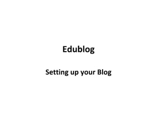Edublog Setting up your Blog 