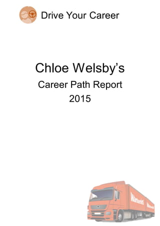 Drive Your Career
Chloe Welsby’s
Career Path Report
2015
 