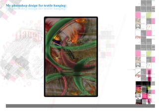 My photoshop design for textile hanging:
 