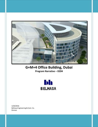 G+M+4 Office Building, Dubai
Program Narrative – DZ04
1/20/2016
Belhasa Engineering & Cont. Co.
Ommer
 