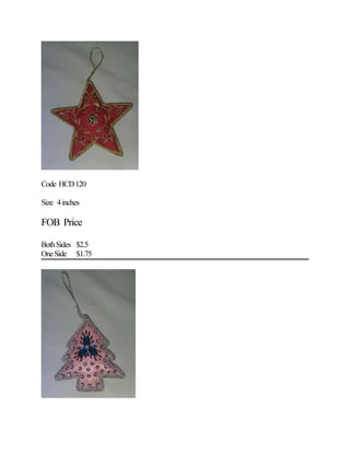 Code HCD120
Size 4inches
FOB Price
BothSides $2.5
OneSide $1.75
 