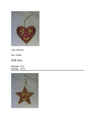 Code HCD113
Size 4inches
FOB Price
BothSides $2.5
OneSide $1.75
 