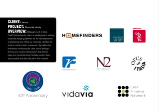 CLIENT: Various
PROJECT: Corporate Identity
OVERVIEW: Although much of what
OneFiftyNine does for clients is working within existing
corporate design guidelines, we do have experience
of developing and rolling out corporate identities for
small to medium-sized businesses. Typically these
businesses are looking for clear, sound strategic
thinking and creative interpretation that delivers
logos and visual identities that help position them
appropriately and distinctly within their markets.
HOME
FINDERS
HOME
FINDERS
HPS
H O M E F I N D E R S
P R O P E R T Y
S E R V I C E
vidavia
responsible futures
Cass
Finance
Network
RECORDS LIMITED
RECORDS LIMITED
 