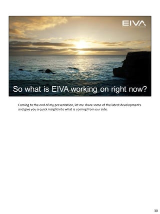 Coming to the end of my presentation, let me share some of the latest developments
and give you a quick insight into what is coming from our side.
30
 