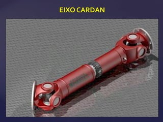 EIXO CARDAN
 