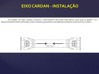 EIXO CARDAN - INSTALAÇÃO
 