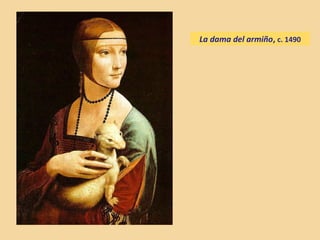 La dama del armiño, c. 1490
 