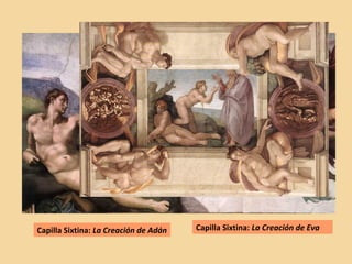 Capilla Sixtina: La Creación de Adán Capilla Sixtina: La Creación de Eva
 