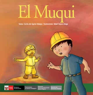 Textos: Cucha del Águila Hidalgo / Ilustraciones: Natalí Sejuro Aliaga
ElMuqui
 