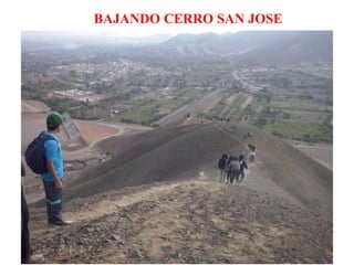 BAJANDO CERRO SAN JOSE
 