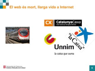 6
El web és mort, llarga vida a Internet
 