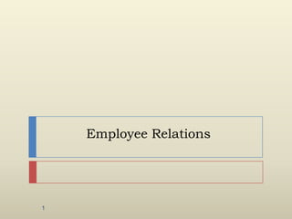 Employee Relations
1
 