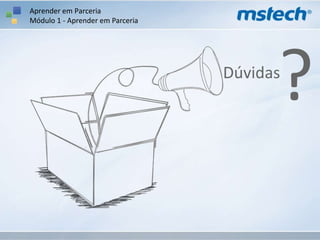 Aprender em ParceriaMódulo 1 - Aprender em ParceriaPeer Coaching(Aprender em Parceria)Resumo:Professores mais experientes com a tecnologia auxiliam os demaisObjetivo:Integrar a tecnologia na sala de aulaPara que?Auxiliar na aprendizagem dos alunos