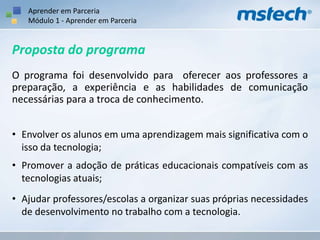 Aprender em ParceriaMódulo 1 - Aprender em Parceria Peer CoachingComo a tecnologia pode contribuir para que a prática-pedagógica, seja feita de forma mais efetiva?Texto: Visão Geral do Peer Coaching