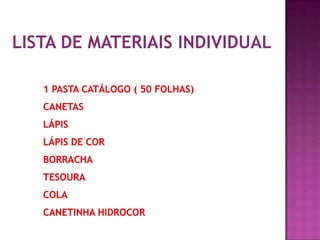 LISTA DE MATERIAIS INDIVIDUAL
 