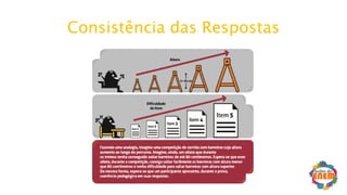 Consistência das Respostas
 