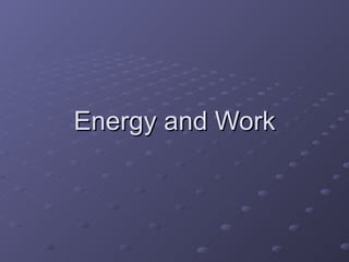 Energy and Work 