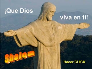 ¡Que Dios
viva en ti!
Hacer CLICK
 
